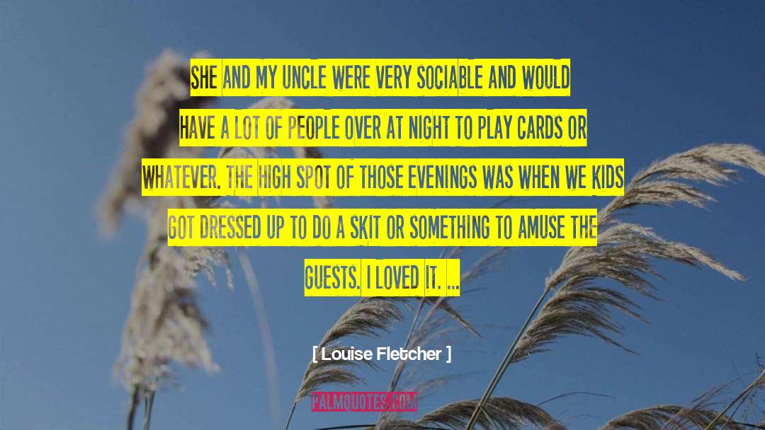 Sociable quotes by Louise Fletcher