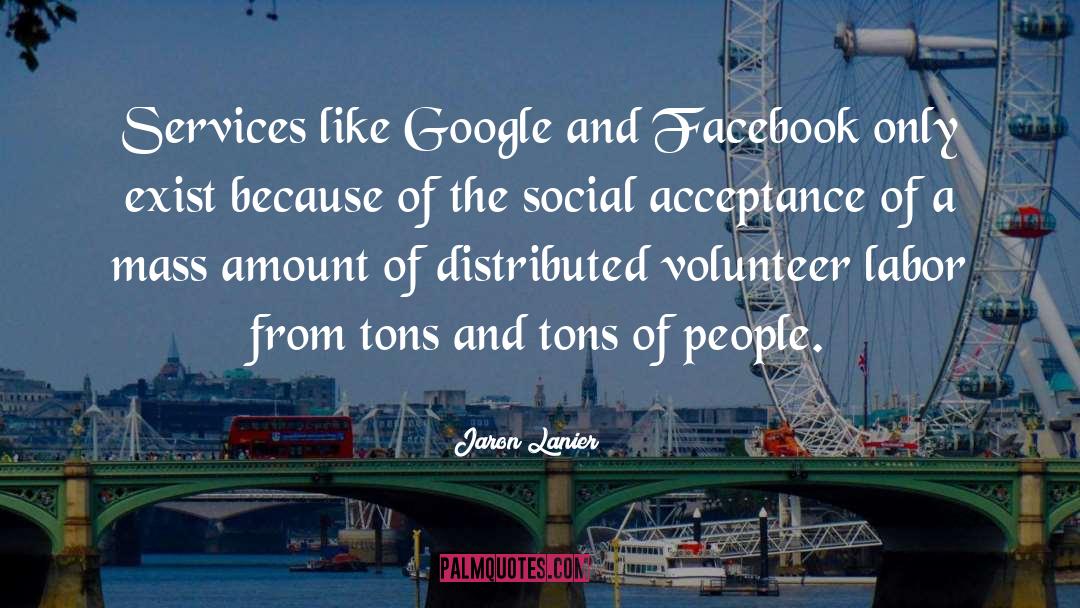 Social Acceptance quotes by Jaron Lanier