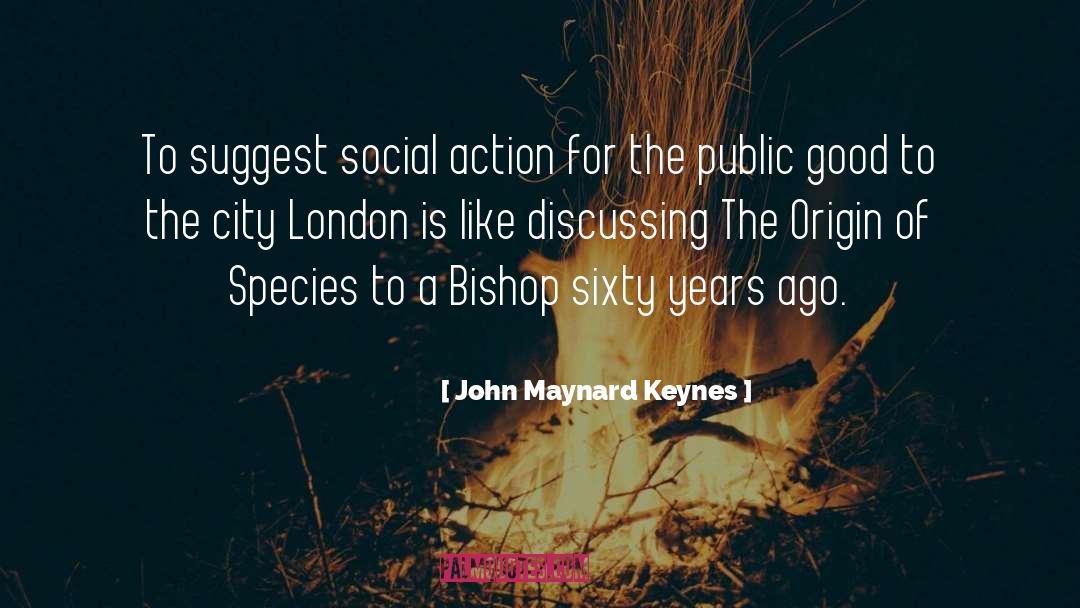 Social Action quotes by John Maynard Keynes