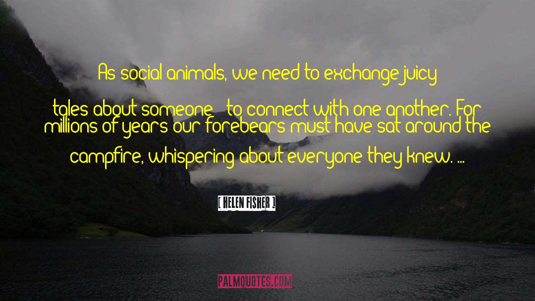 Social Animals quotes by Helen Fisher