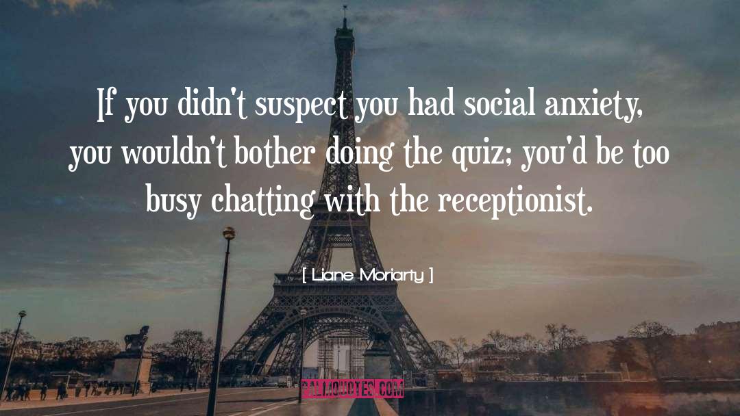 Social Anxiety Disorder quotes by Liane Moriarty