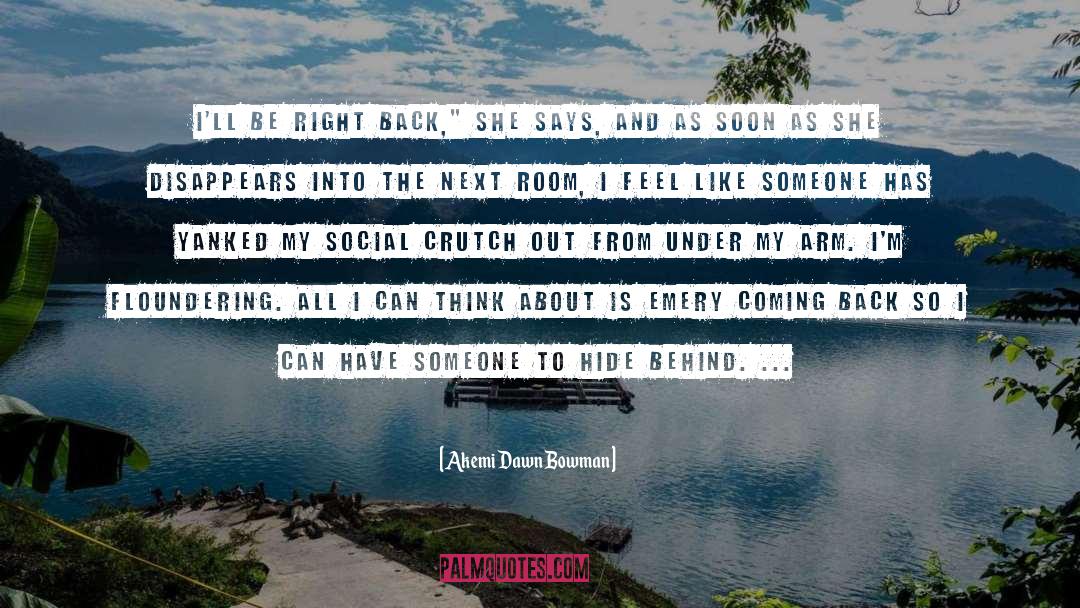 Social Anxiety quotes by Akemi Dawn Bowman