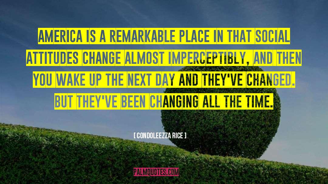 Social Attitudes quotes by Condoleezza Rice