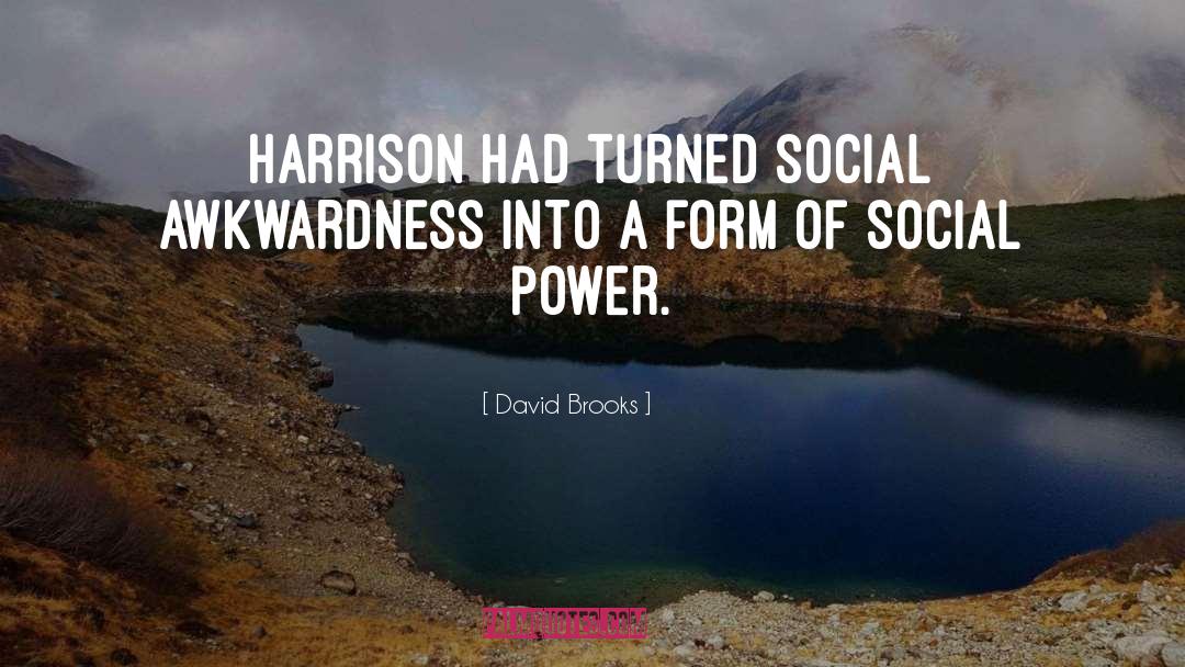 Social Awkwardness quotes by David Brooks