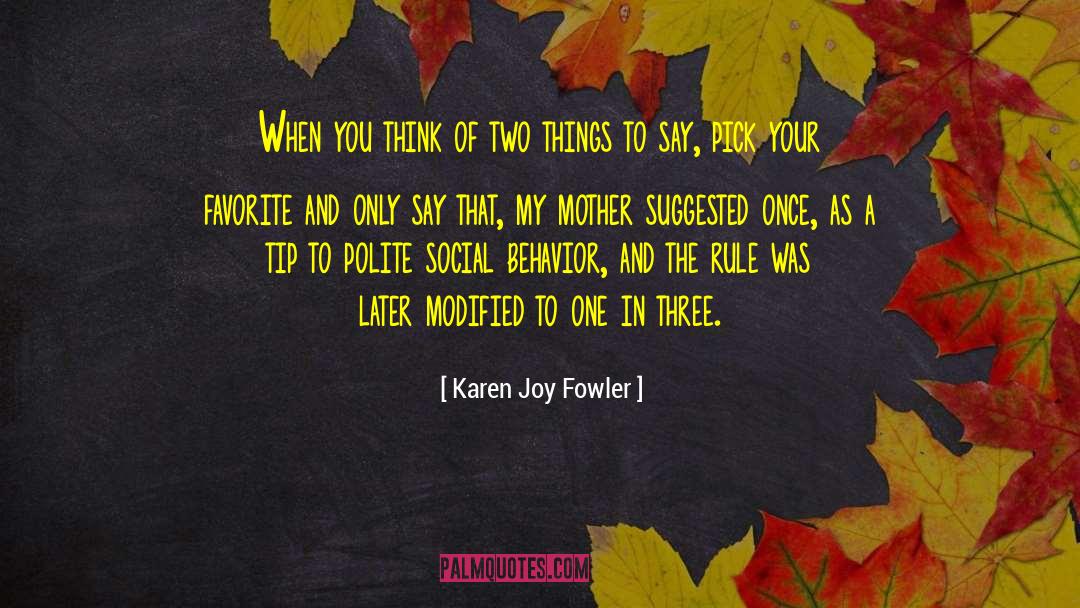 Social Behavior quotes by Karen Joy Fowler
