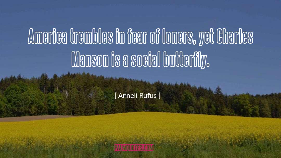 Social Butterfly quotes by Anneli Rufus