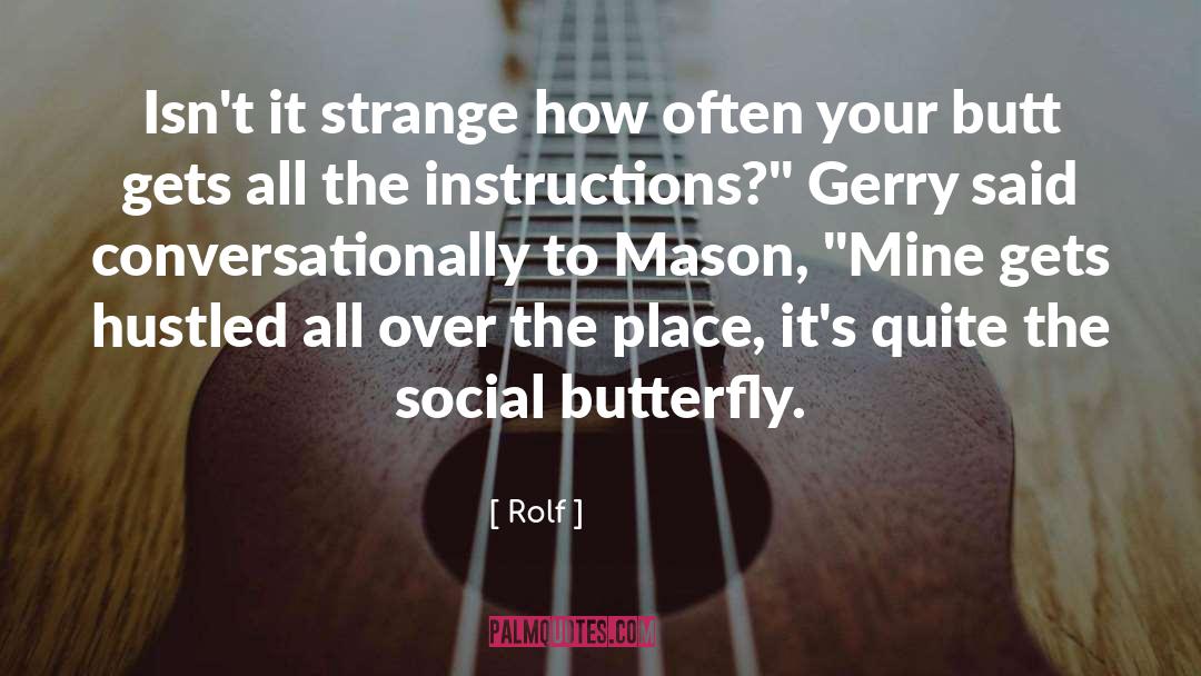 Social Butterfly quotes by Rolf