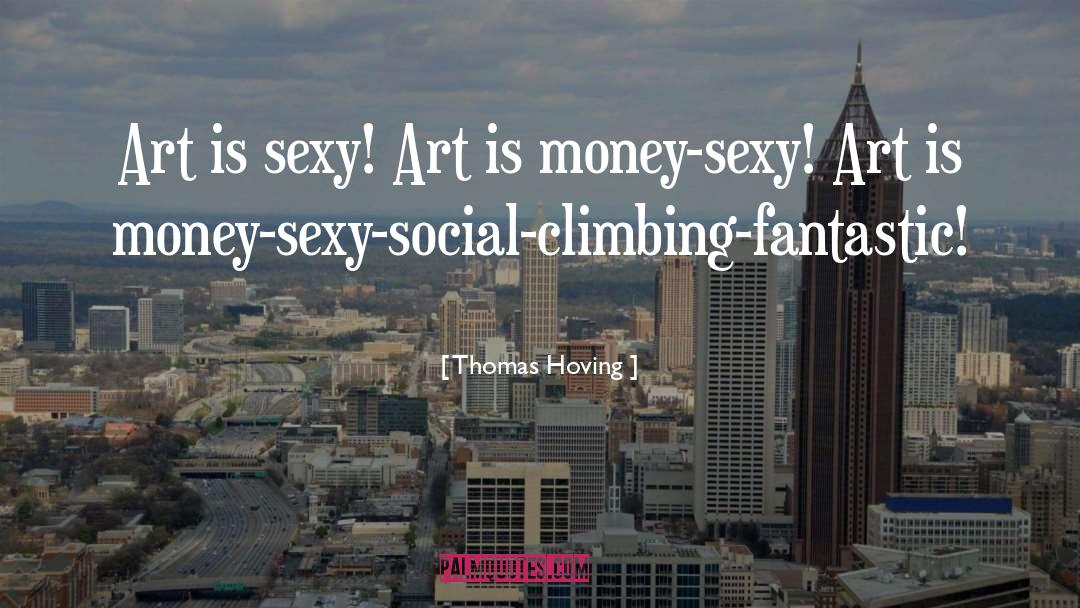 Social Climbing quotes by Thomas Hoving