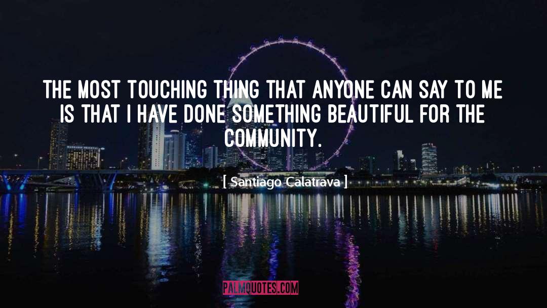 Social Community quotes by Santiago Calatrava