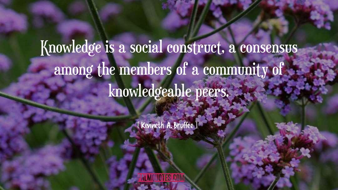 Social Construct quotes by Kenneth A. Bruffee