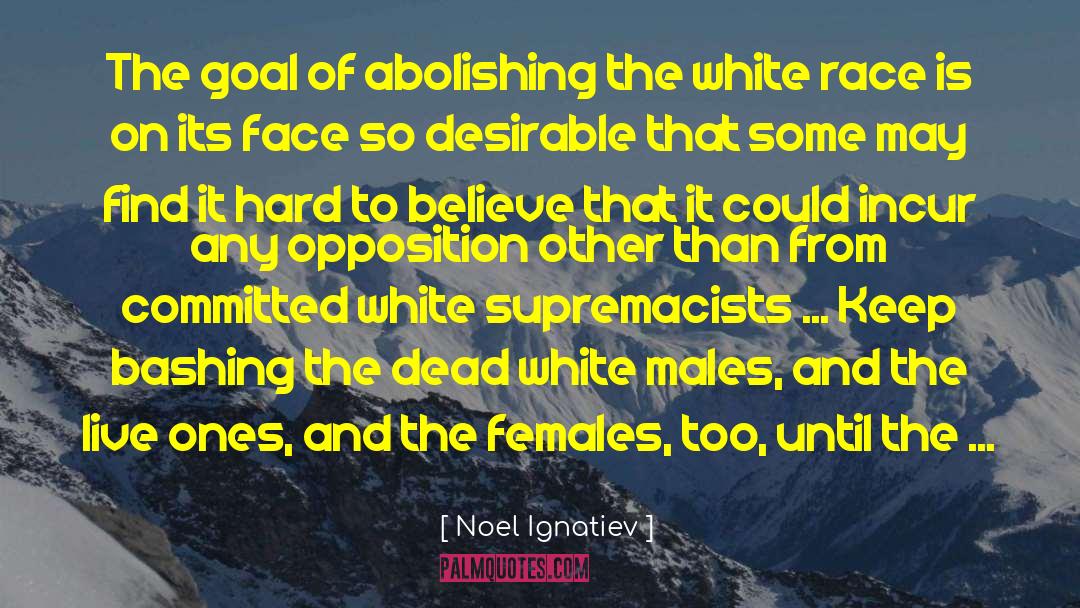 Social Construct quotes by Noel Ignatiev