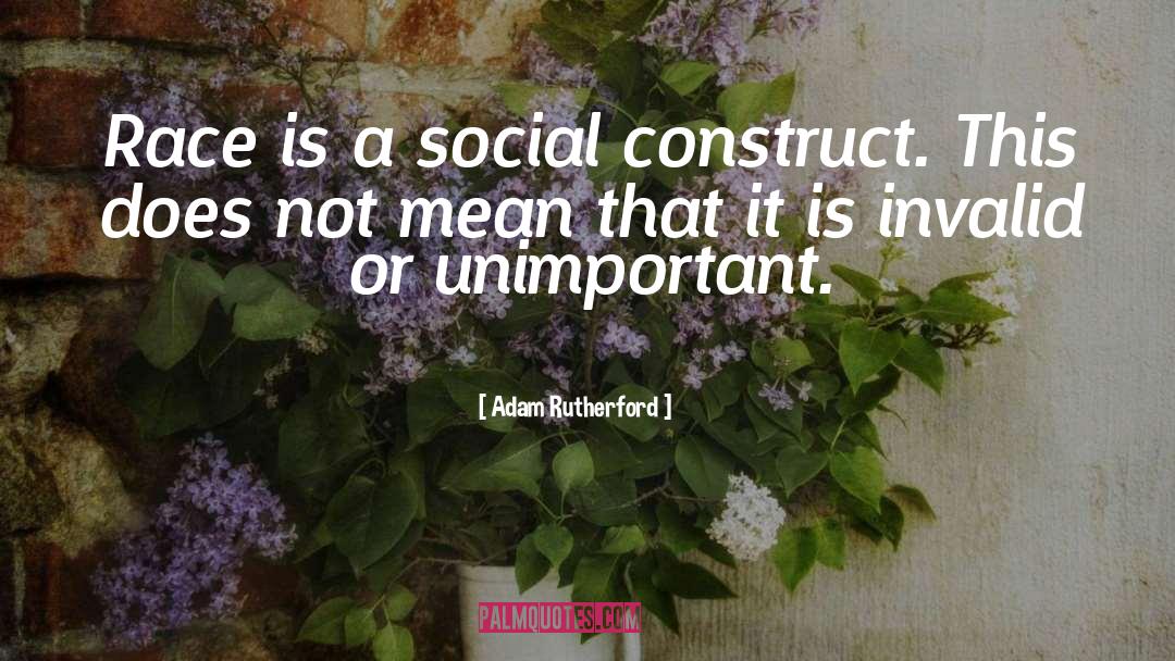 Social Construct quotes by Adam Rutherford