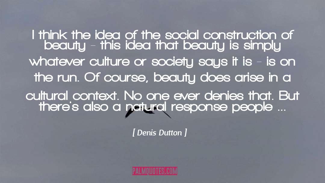 Social Construction quotes by Denis Dutton