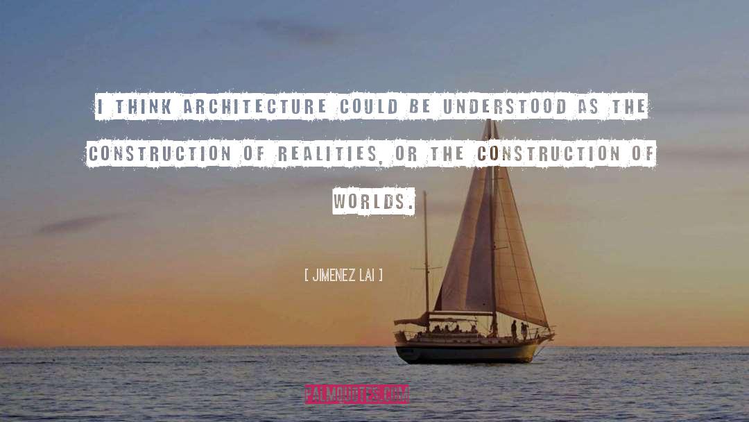 Social Construction Reality quotes by Jimenez Lai
