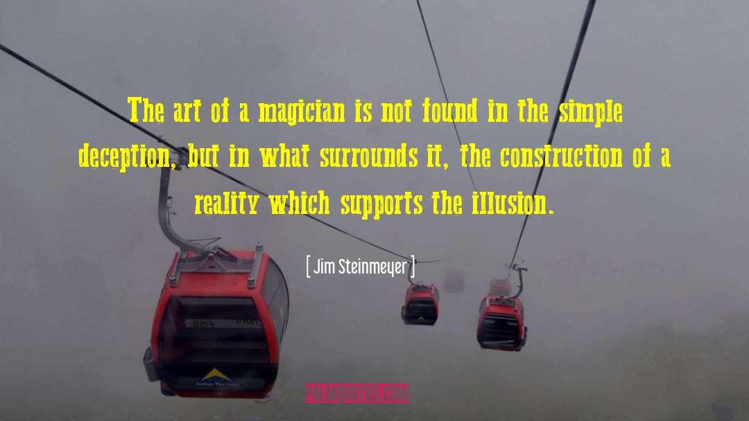 Social Construction Reality quotes by Jim Steinmeyer