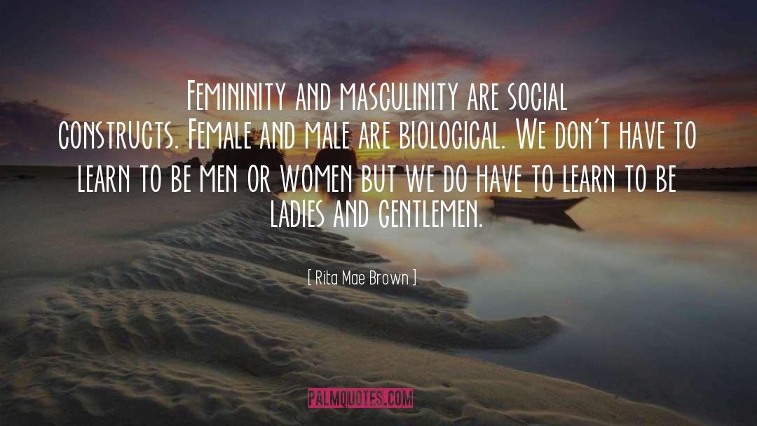 Social Constructs quotes by Rita Mae Brown