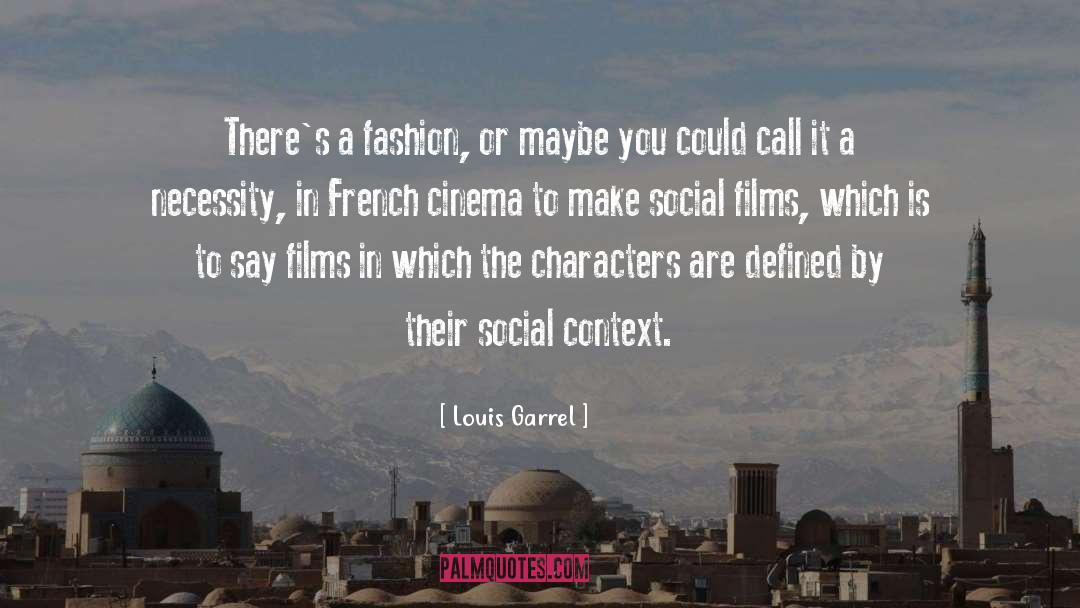 Social Context quotes by Louis Garrel