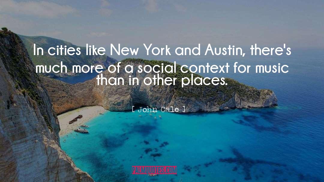Social Context quotes by John Cale