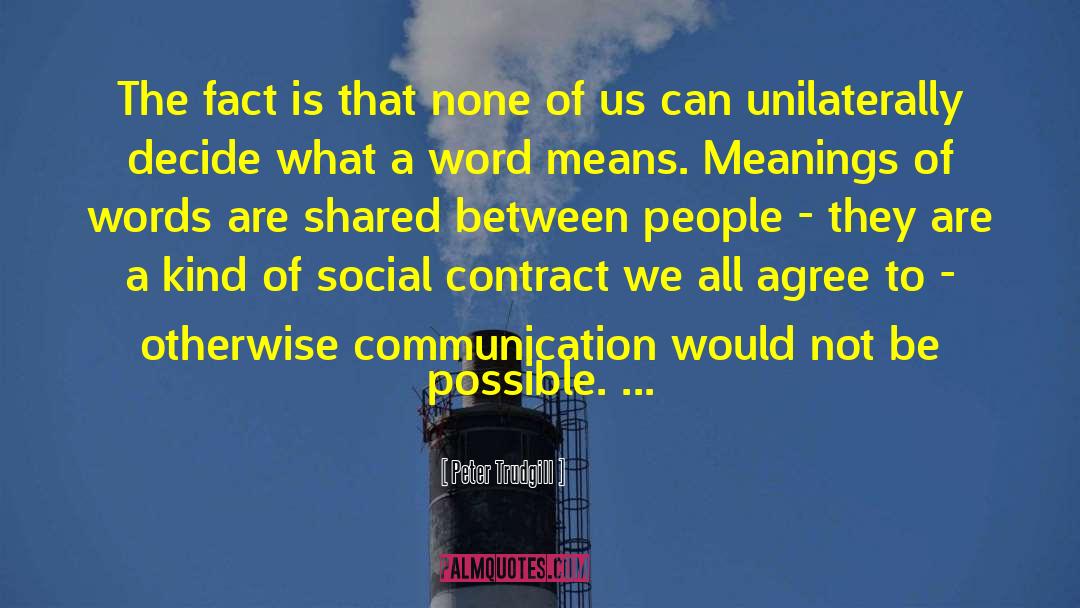 Social Contract quotes by Peter Trudgill