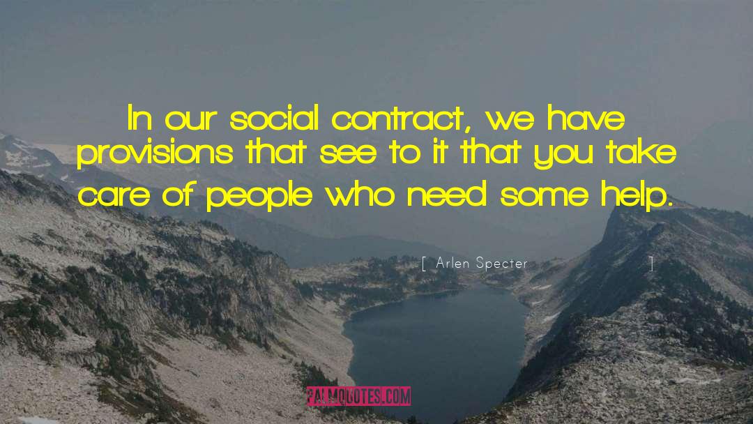 Social Contract quotes by Arlen Specter