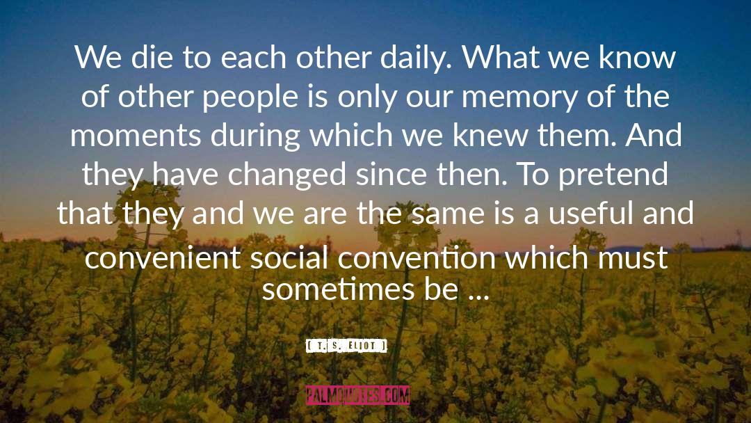 Social Convention quotes by T. S. Eliot