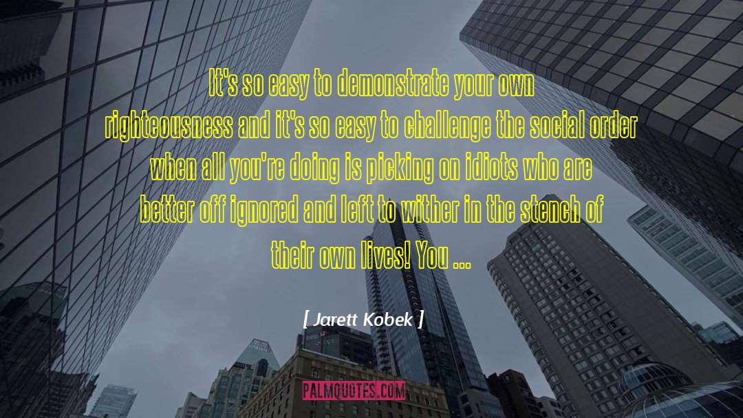 Social Conventions quotes by Jarett Kobek