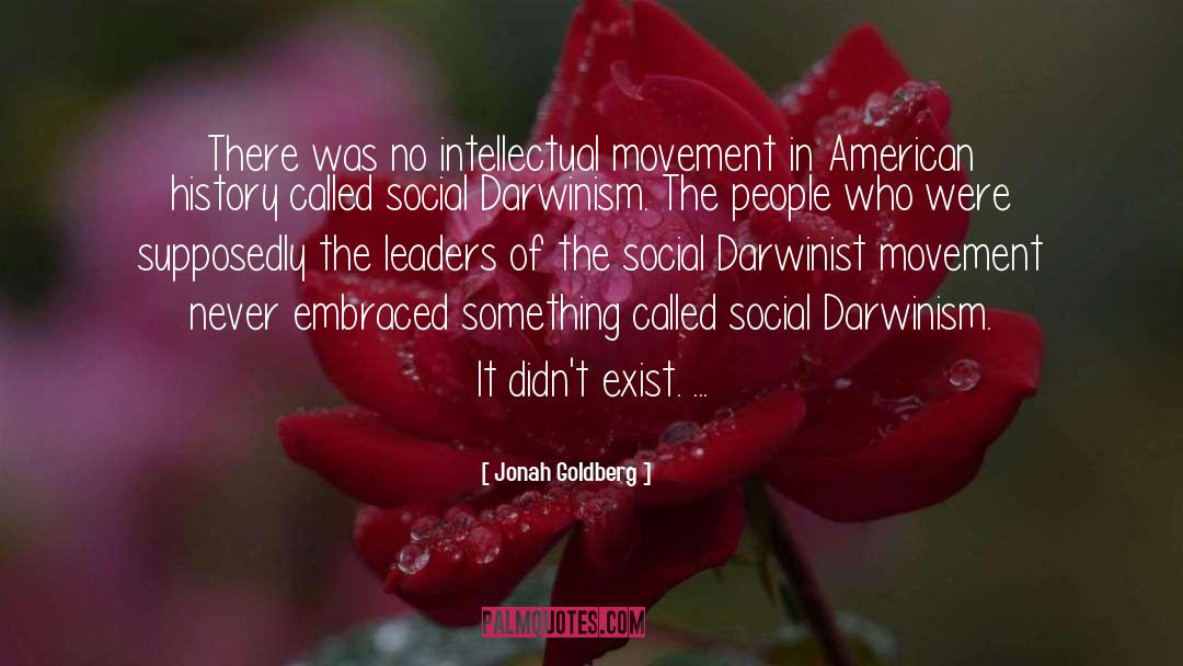 Social Darwinism quotes by Jonah Goldberg