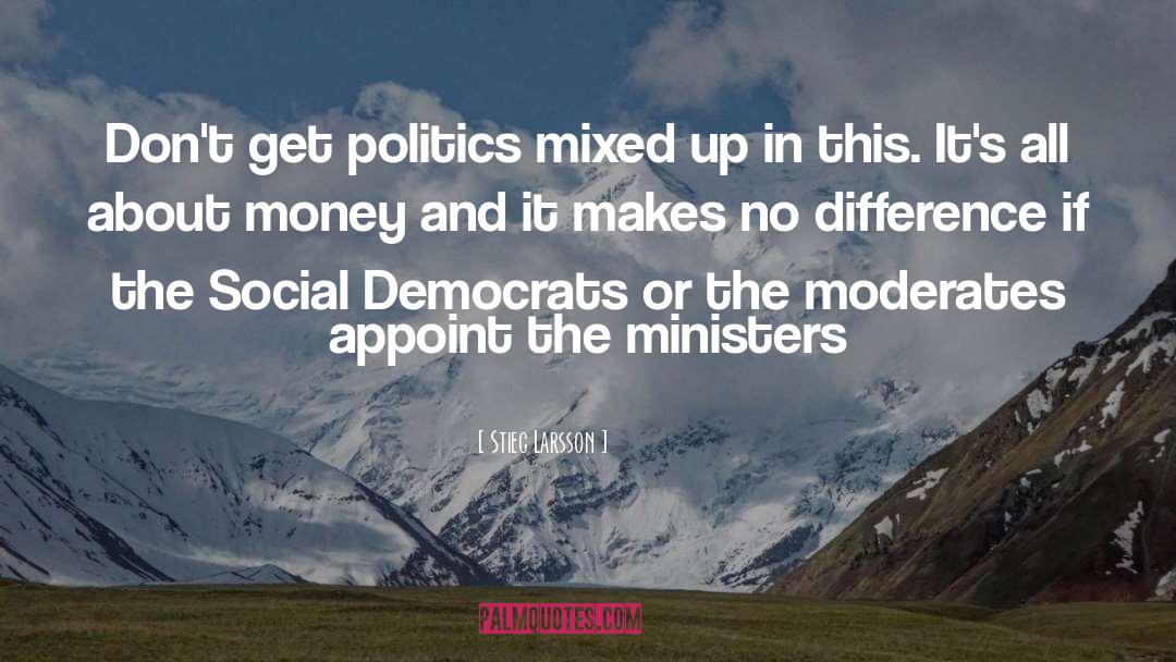 Social Democrats quotes by Stieg Larsson