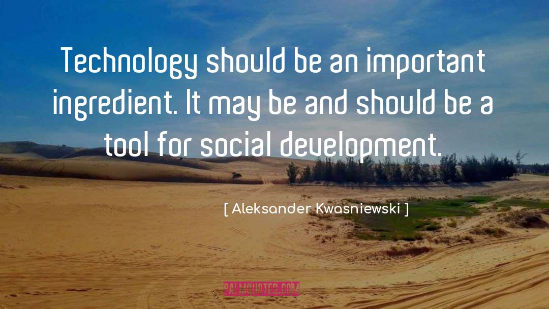 Social Development quotes by Aleksander Kwasniewski