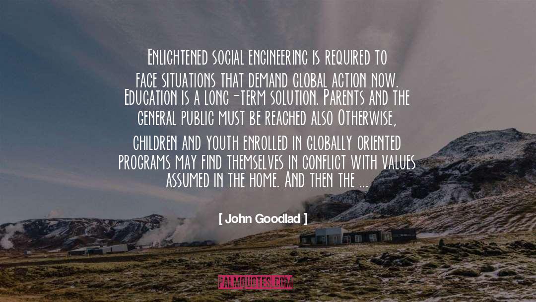 Social Engineering quotes by John Goodlad