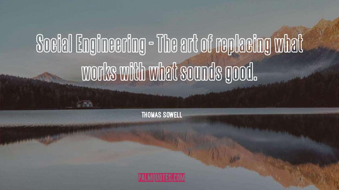 Social Engineering quotes by Thomas Sowell