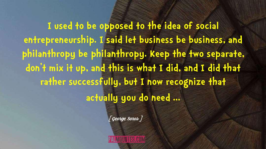 Social Entrepreneurship quotes by George Soros