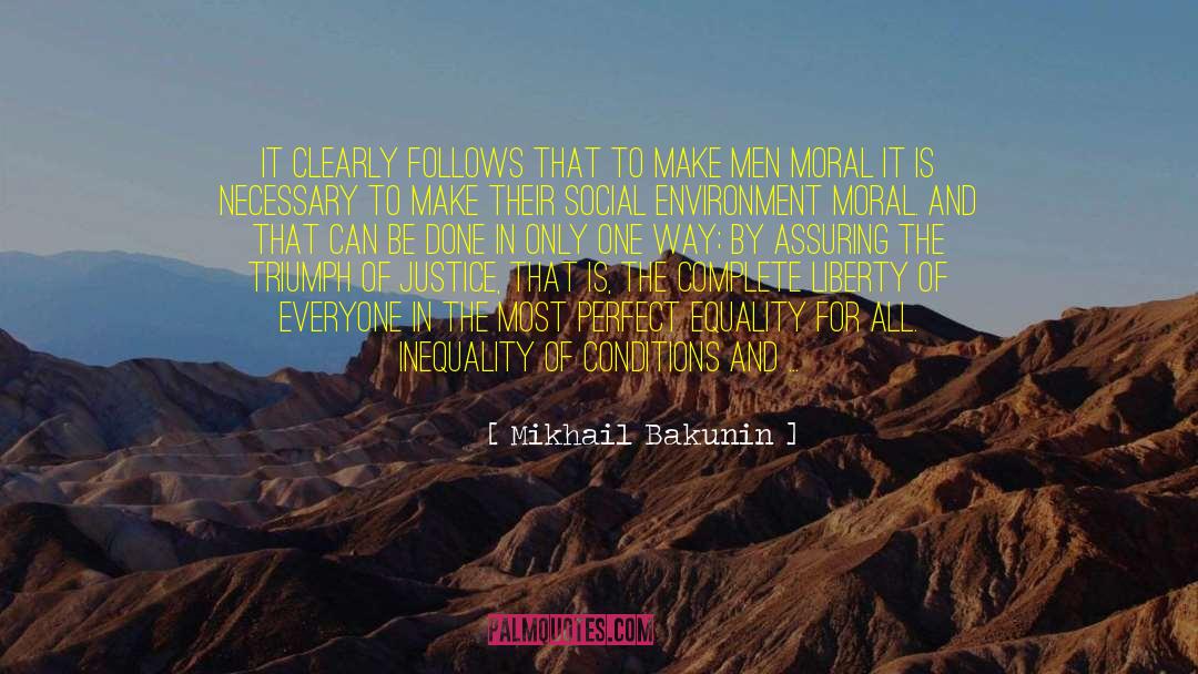 Social Environment quotes by Mikhail Bakunin
