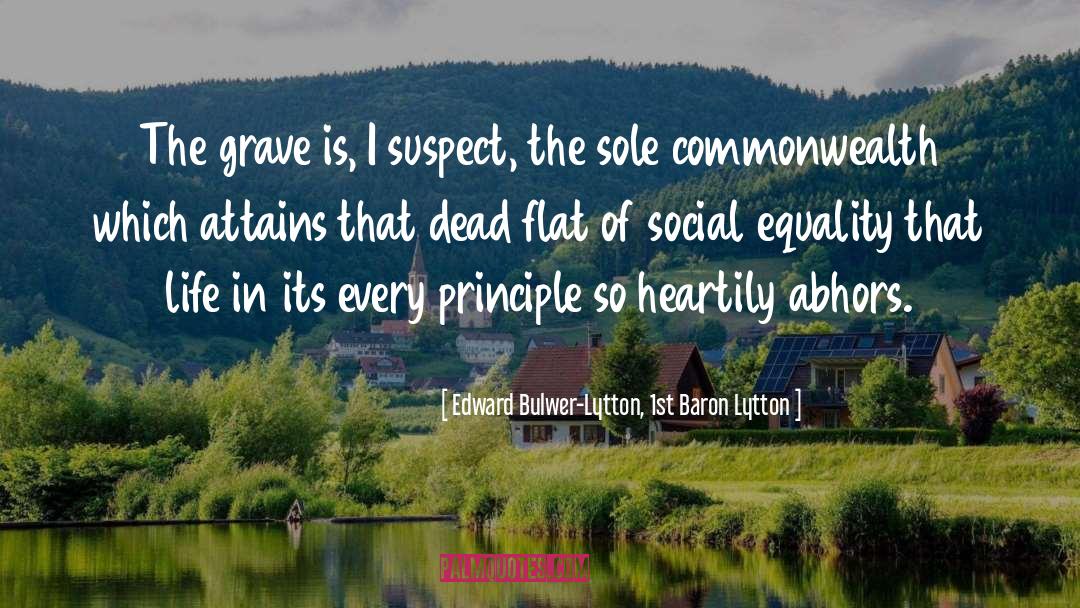 Social Equality quotes by Edward Bulwer-Lytton, 1st Baron Lytton