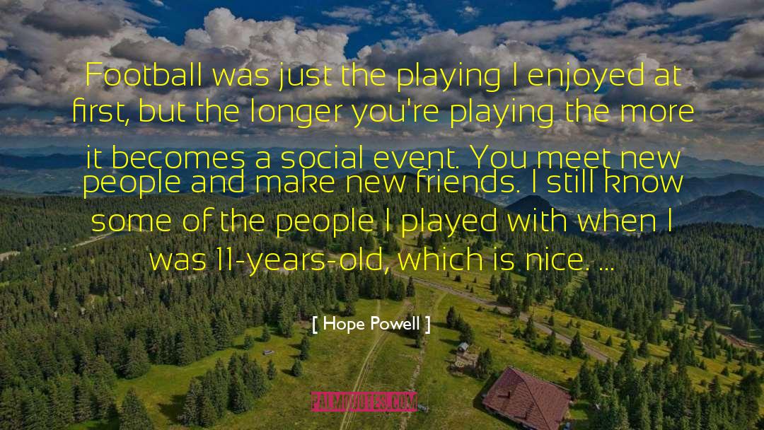 Social Events quotes by Hope Powell