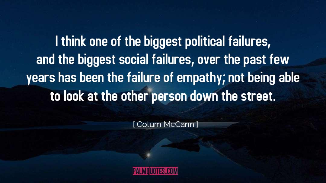 Social Failures quotes by Colum McCann