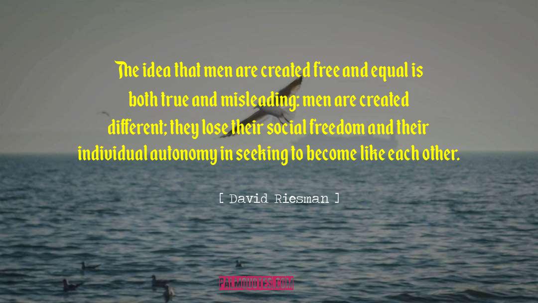 Social Freedom quotes by David Riesman