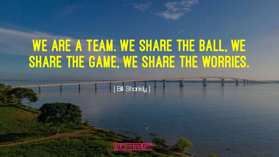 Social Games quotes by Bill Shankly