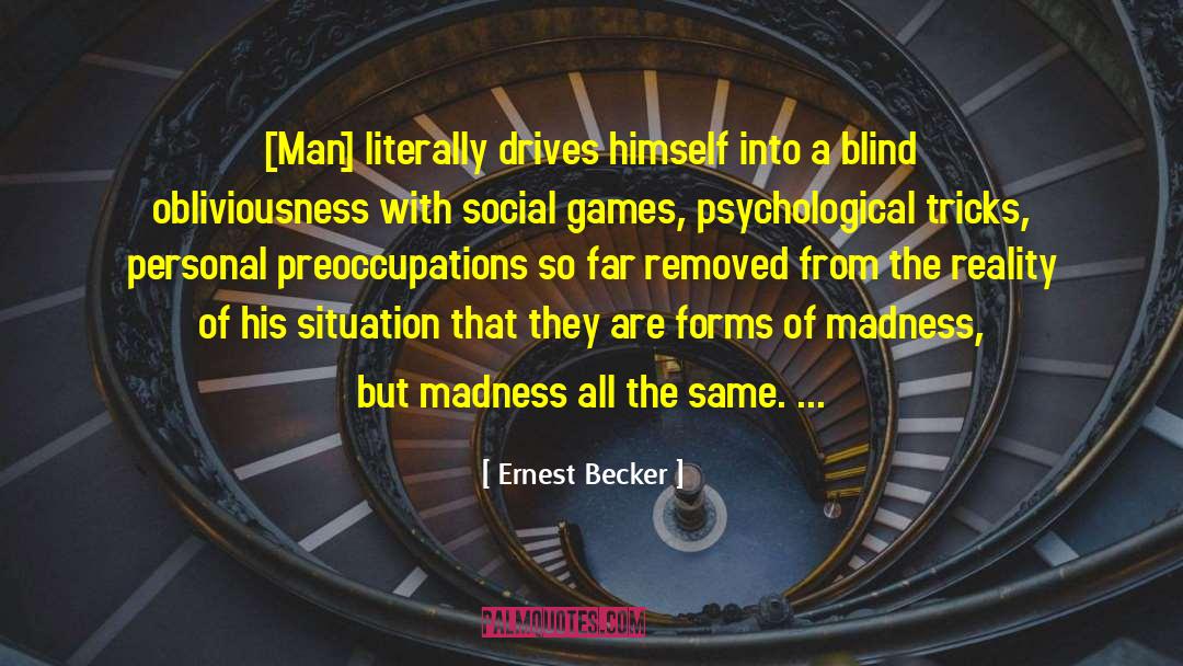 Social Games quotes by Ernest Becker