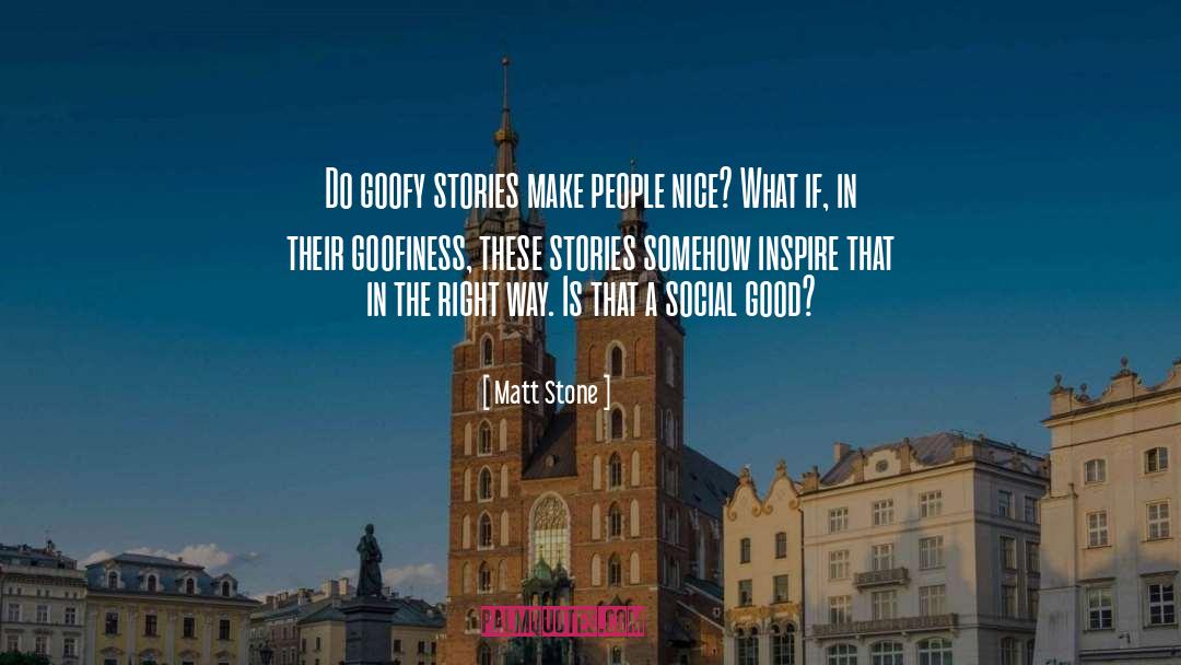 Social Good quotes by Matt Stone