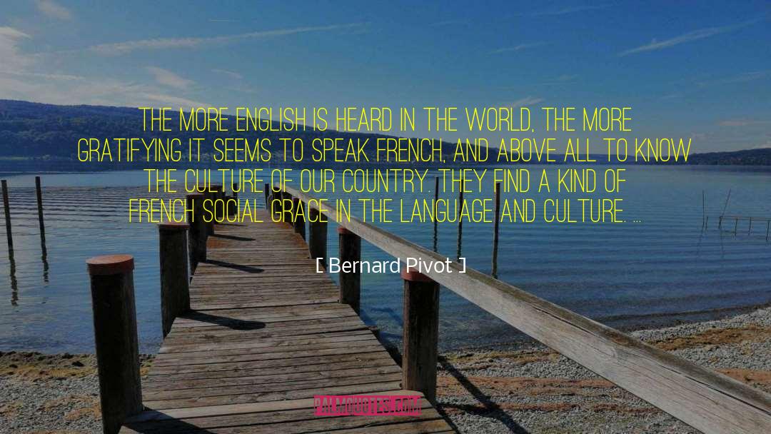 Social Graces quotes by Bernard Pivot