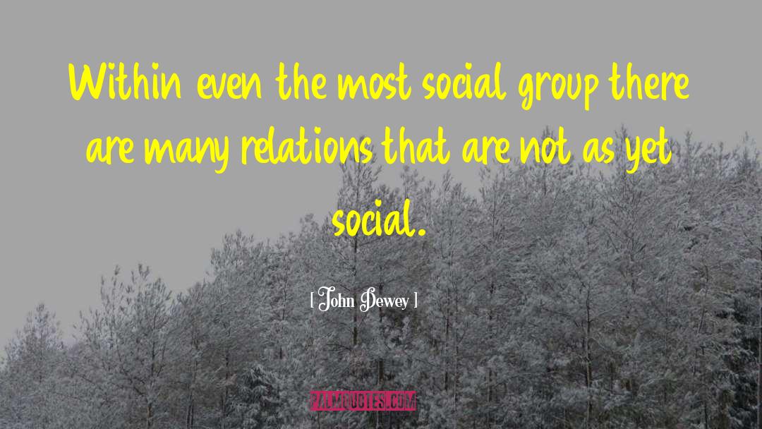 Social Groups quotes by John Dewey