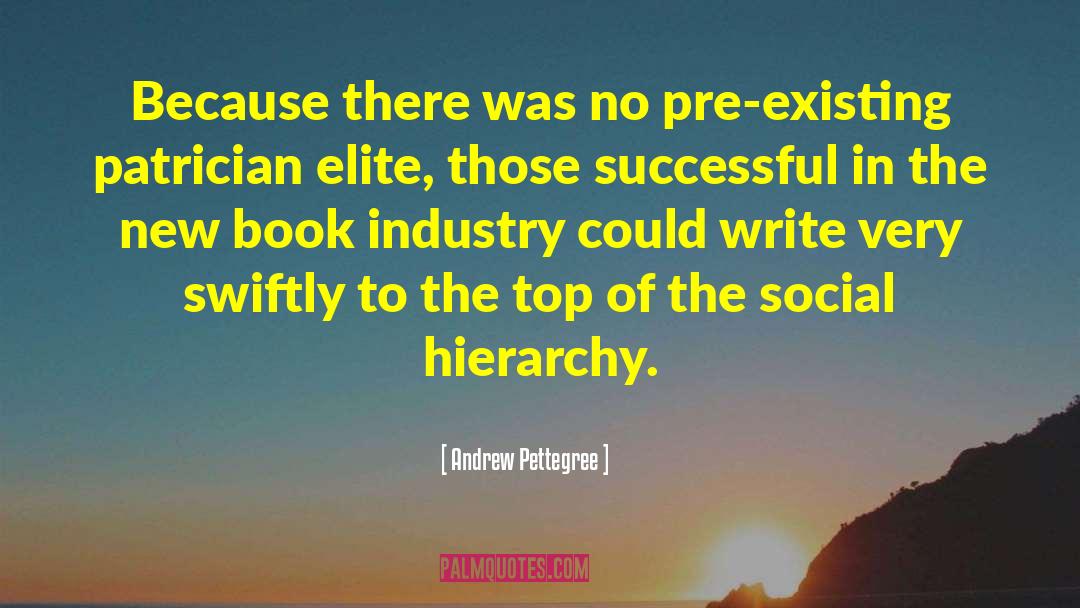 Social Hierarchy quotes by Andrew Pettegree