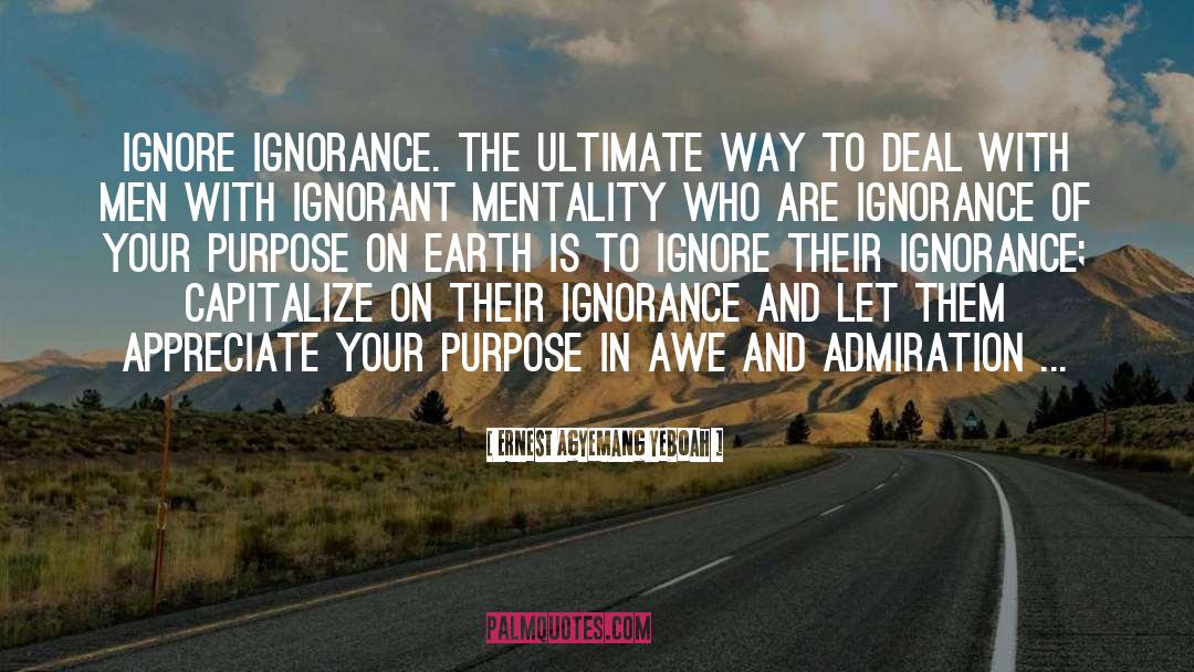 Social Ignorance quotes by Ernest Agyemang Yeboah