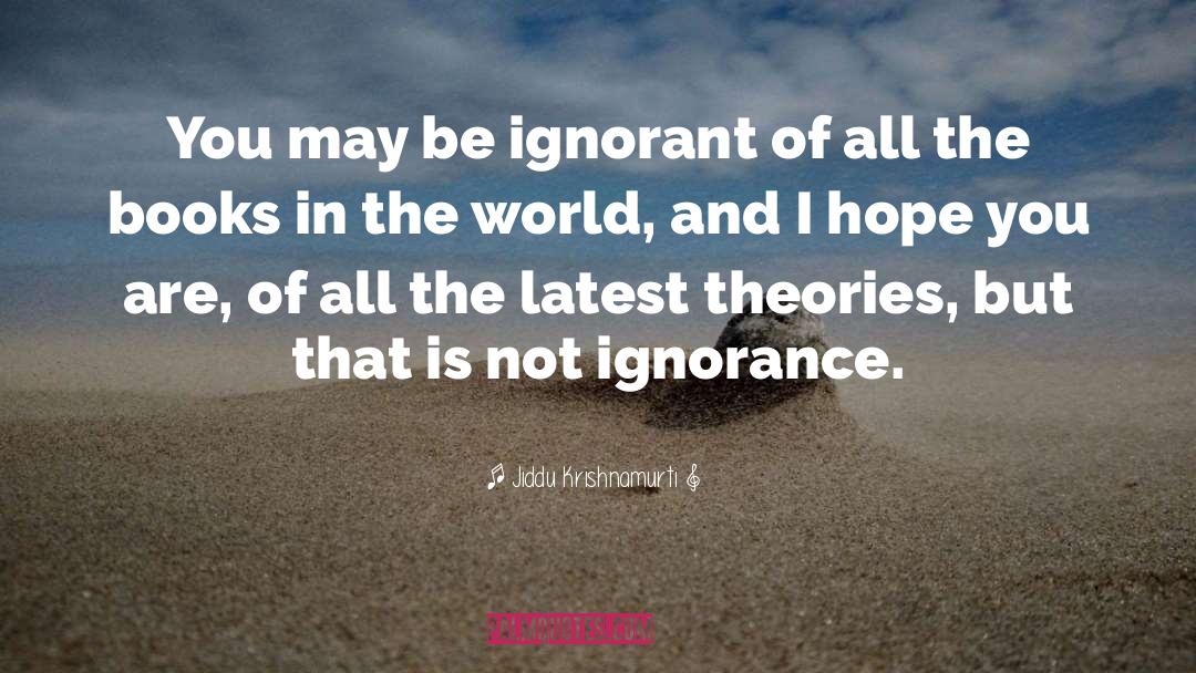 Social Ignorance quotes by Jiddu Krishnamurti