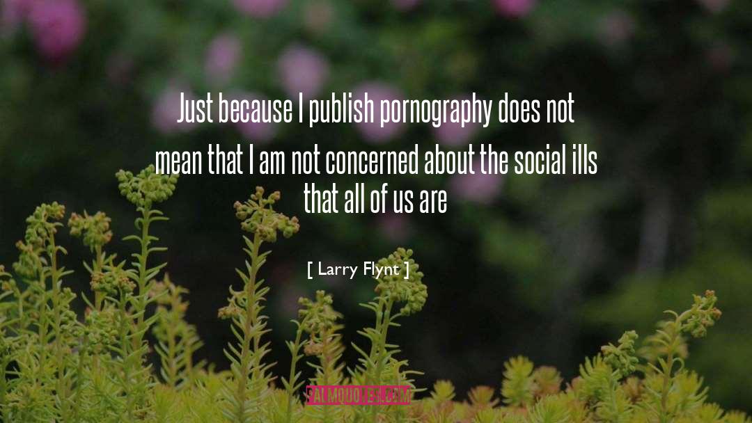 Social Ills quotes by Larry Flynt