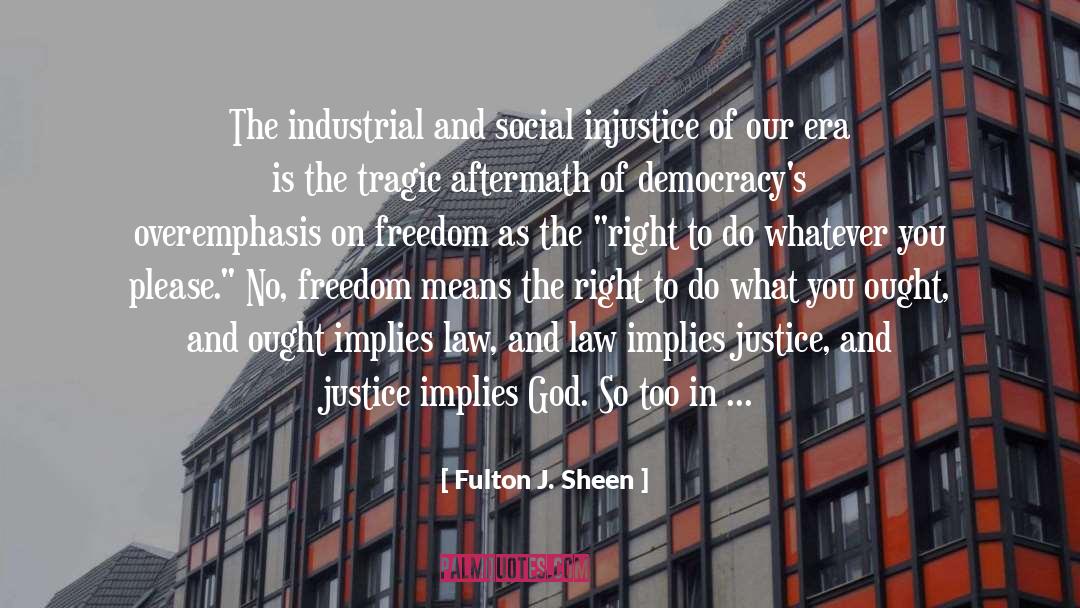 Social Injustice quotes by Fulton J. Sheen