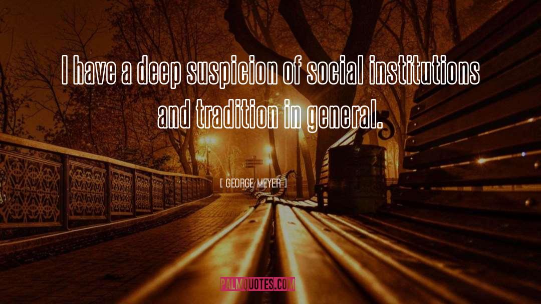 Social Institutions quotes by George Meyer