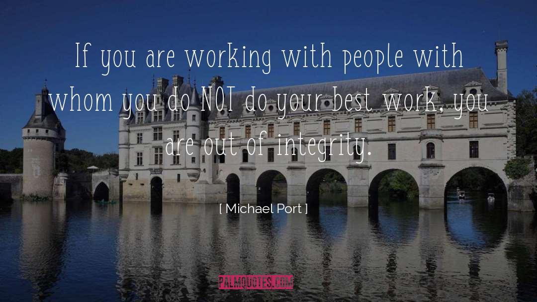 Social Integrity quotes by Michael Port