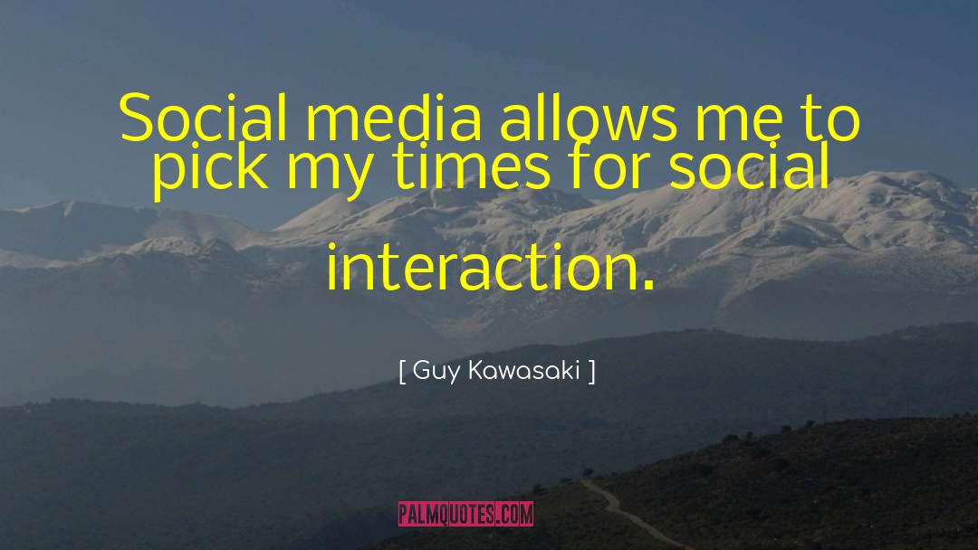 Social Interaction quotes by Guy Kawasaki